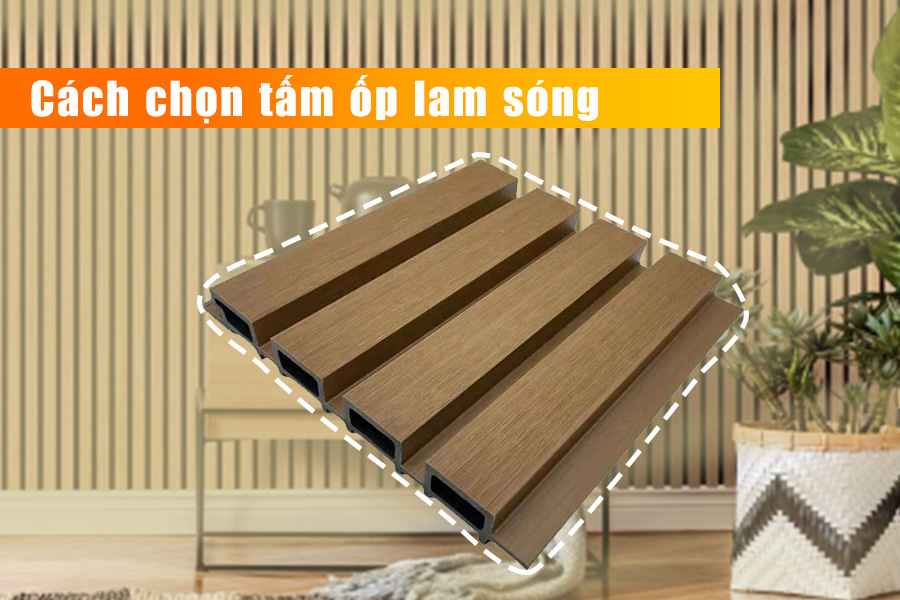 Gợi ý cách chọn lam sóng nhựa giả gỗ phù hợp theo nhu cầu