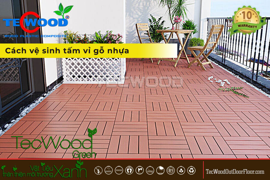 Cách vệ sinh và bảo quản tấm vỉ gỗ nhựa để luôn bền đẹp